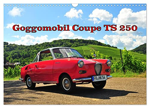 Goggomobil Coupè 250 TS (Wandkalender 2026 DIN A3 quer), CALVENDO Monatskalender: Der Ferrari des kleinen Mannes (CALVENDO Mobilitaet)