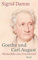 Goethe und Carl August: Wechselfälle einer Freundschaft