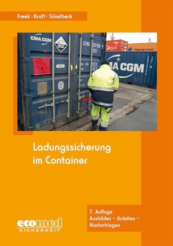 Ladungssicherung im Container: Ausbilden - Anleiten - Nachschlagen