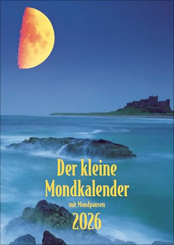 Der kleine Mondkalender 2026: Buchkalender mit Wochen-kalendarium. Terminplaner mit Mondphasen und Tipps für jeden Tag. 11 x 15,3 cm