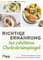 Richtige Ernährung bei erhöhtem Cholesterinspiegel: 100 gesunde Rezepte, um die Cholesterinwerte natürlich zu senken | Cholesterin in den Griff kriegen ohne Medikamente, einfache Gerichte und Tipps