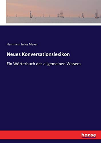 Neues Konversationslexikon: Ein Wörterbuch des allgemeinen Wissens - Illustrationen
