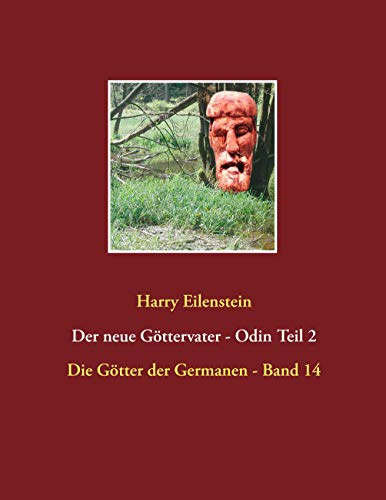 Der neue Göttervater - Odin Teil 2: Die Götter der Germanen - Band 14