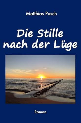Die Stille nach der Lüge