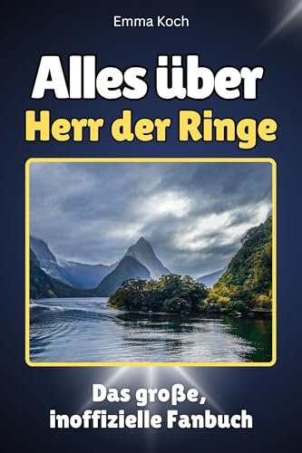 Alles über Herr der Ringe - Komplett in Farbe: Das große, inoffizielle Fanbuch