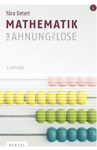 Mathematik für Ahnungslose: Eine Einstiegshilfe für Studierende