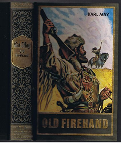 Old Firehand und andere Erzählungen: ...und andere Erzählungen Band 71 der Gesammelten Werke (Karl Mays Gesammelte Werke)