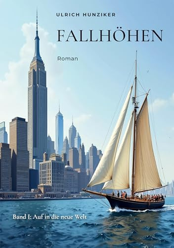 FALLHÖHEN: Band 1: Auf in die neue Welt