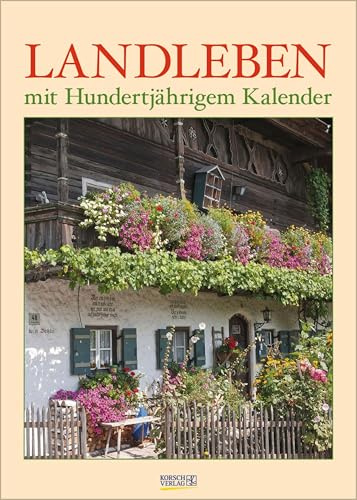 Landleben mit Hundertjährigem Kalender 2027: Wandkalender - Bildkalender - DIN A3