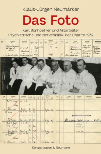 Das Foto – Karl Bonhoeffer und Mitarbeiter: Psychiatrische und Nervenklinik der Charité 1932