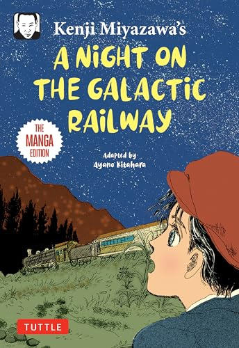 Kenji Miyazawa's A Night on the Galactic Railway: The Manga Edition (Tuttle Japanese Classics In Manga)
