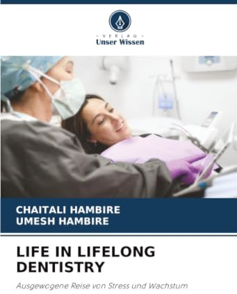 LIFE IN LIFELONG DENTISTRY: Ausgewogene Reise von Stress und Wachstum