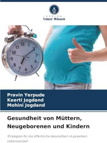 Gesundheit von Müttern, Neugeborenen und Kindern: Strategien für die öffentliche Gesundheit im gesamten Lebensverlauf