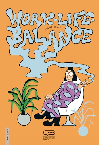 Work-life balance (24 Ore Cultura. Comics. Visionaria)