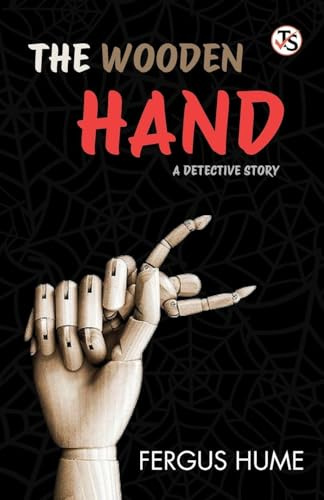 The Wooden Hand A Detective Story