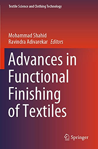 Advances in Functional Finishing of Textiles (Textile Science and Clothing Technology)
