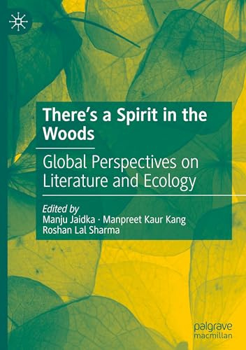 There’s a Spirit in the Woods: Global Perspectives on Literature and Ecology