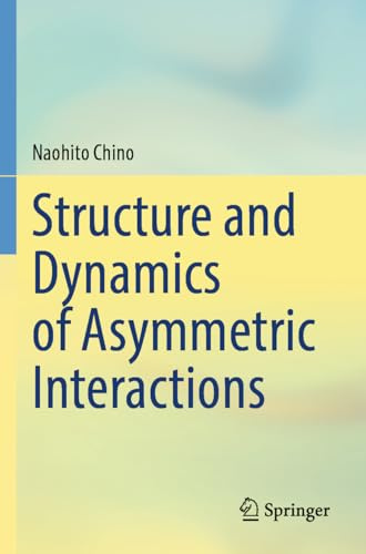Structure and Dynamics of Asymmetric Interactions