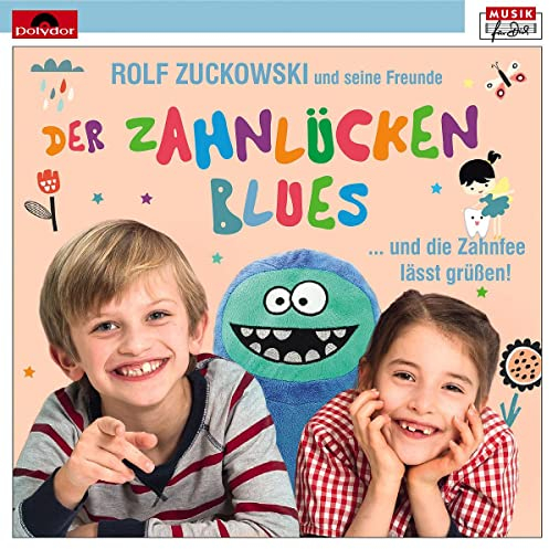 Der Zahnlückenblues … und die Zahnfee lässt grüßen (Musik für Dich /Rolf Zuckowski)