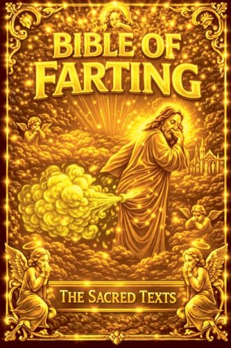 The Bible of Farting (The Everyday Bibles, Band 2)