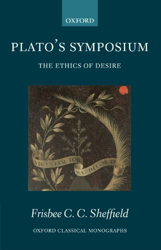 Plato's Symposium: The Ethics of Desire (Oxford Classical Monographs)
