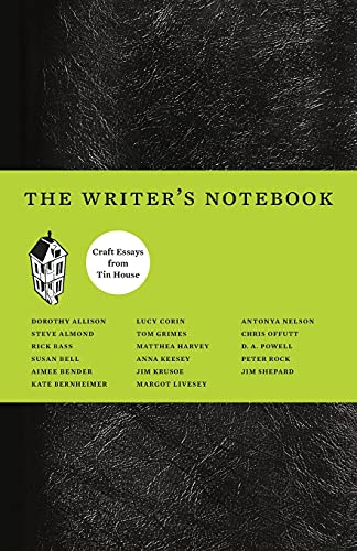 The Writer's Notebook: Craft Essays from Tin House