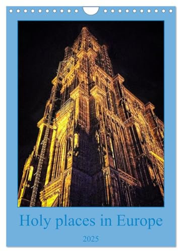 Holy places in Europe (Wandkalender 2025 DIN A4 hoch), CALVENDO Monatskalender