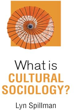 What is Cultural Sociology? (What is Sociology?)