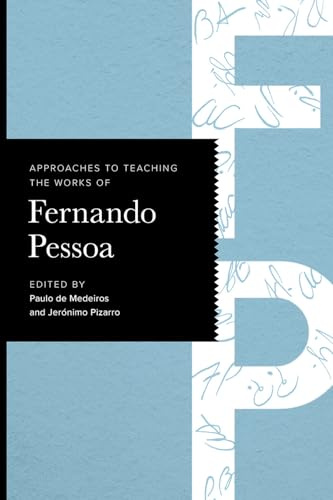 Approaches to Teaching the Works of Fernando Pessoa (Approaches to Teaching World Literature S.)