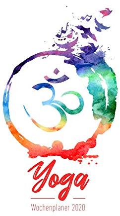 Wochenplaner 2020 - Yoga: Yoga Kalender 2020 | 120 Seiten Wochenkalender, Terminkalender, Kalender 2020 inkl. Fitness-Tracker Seiten | Ideal als Yoga Taschenkalender