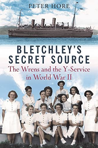 Bletchley Park's Secret Source: Churchill's Wrens and the Y Service in World War II