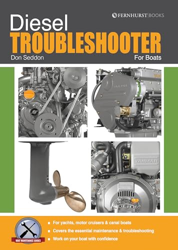 Diesel Troubleshooter for Boats: Diesel troubleshooting for yachts, motor cruisers and canal boats (Boat Maintenance Guides)