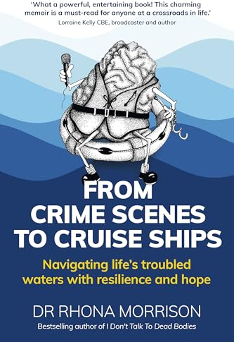 From Crime Scenes to Cruise Ships: Navigating life's troubled waters with resilience and hope