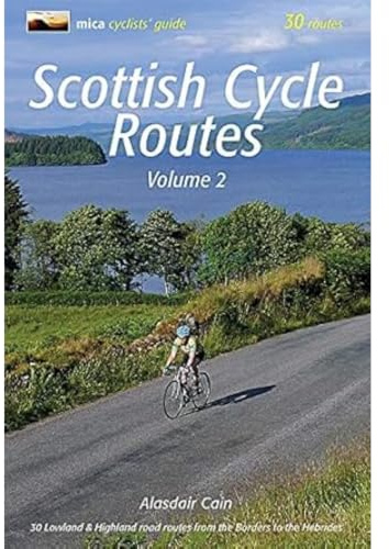 Scottish Cycle Routes Volume 2: 2: 30 Lowland & Highland Road Routes from the Borders to the Hebrides