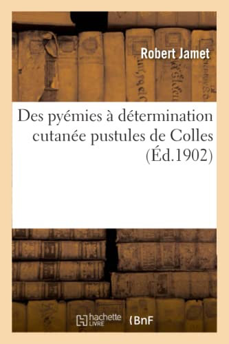 Des pyémies à détermination cutanée pustules de Colles