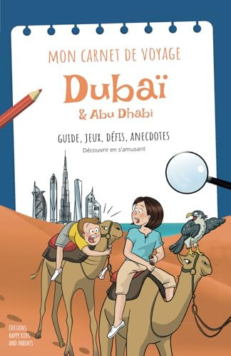 Mon carnet de voyage Dubaï et Abu Dhabi: Guide, jeux, défis, anecdotes