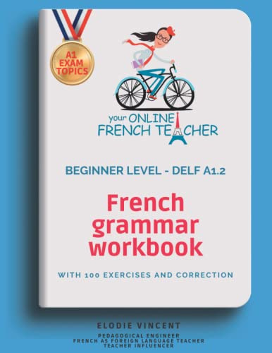 French grammar workbook - Beginner Level - DELF A1.2: DELF A1 EXAM TOPICS