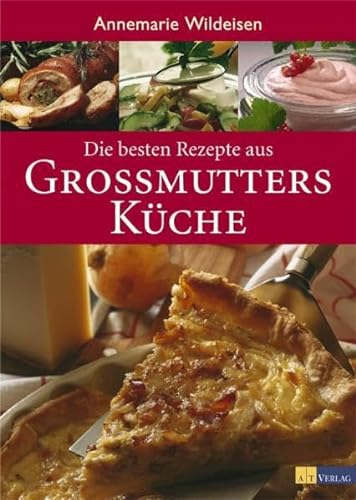 Die besten Rezepte aus Grossmutters Küche