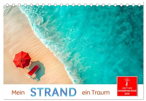 Mein Strand - ein Traum (Tischkalender 2026 DIN A5 quer), CALVENDO Monatskalender: Paradiesische Küsten verführen zum Träumen. (CALVENDO Natur)