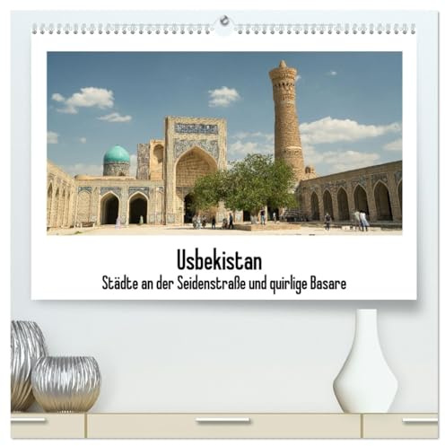Usbekistan (hochwertiger Premium Wandkalender 2026 DIN A2 quer), Kunstdruck in Hochglanz: Usbekistan Städte an der Seidenstraße und quirlige Basare (CALVENDO Orte)