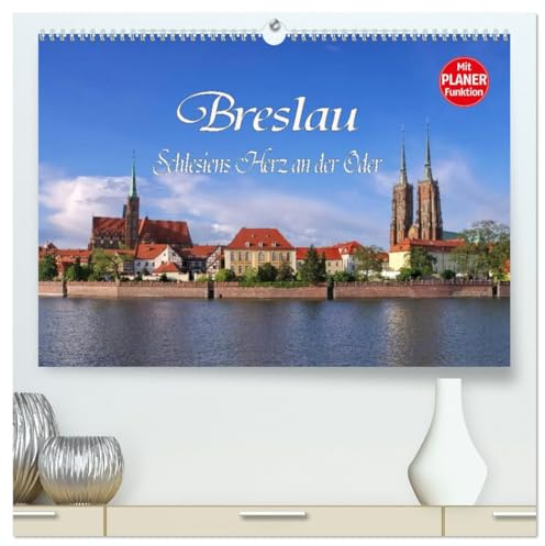 Breslau - Schlesiens Herz an der Oder (hochwertiger Premium Wandkalender 2026 DIN A2 quer), Kunstdruck in Hochglanz: Rundgang durch die alte Stadt Breslau (CALVENDO Orte)