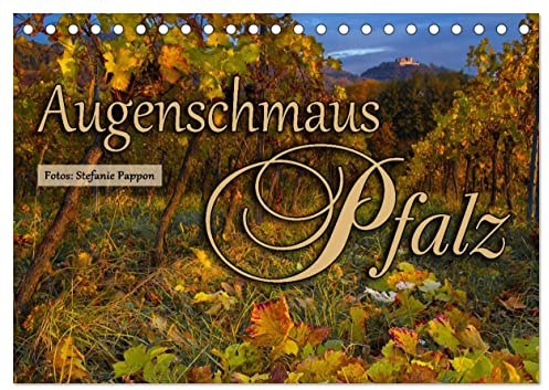 Augenschmaus Pfalz (Tischkalender 2026 DIN A5 quer), CALVENDO Monatskalender: Eine Bildreise durch die Jahreszeiten der Pfalz (CALVENDO Natur)