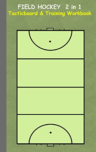Field Hockey 2 in 1 Tacticboard and Training Workbook: Tactics/strategies/drills for trainer/coaches, notebook, training, exercise, exercises, drills, ... tactic, competition, match, bestseller