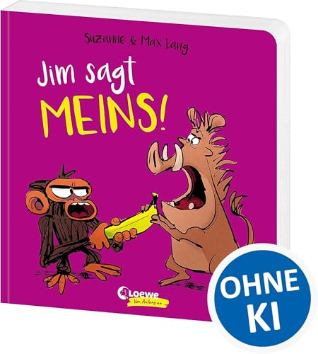 Jim sagt MEINS!: Humorvolles Pappbilderbuch über Streiten, Teilen und Kompromisse finden - Das perfekte Geschenk für Kinder ab 2 Jahren (Loewe von Anfang an)