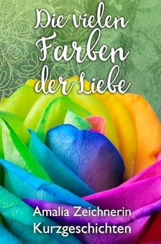 Die vielen Farben der Liebe