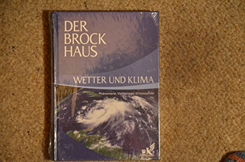 Der Brockhaus Wetter und Klima: Phänomene, Vorhersage, Klimawandel