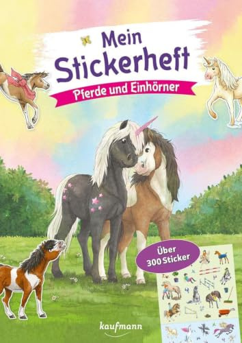 Mein Stickerheft - Pferde und Einhörner: Über 300 Sticker (Mein Stickerbuch: ab 3 Jahre)