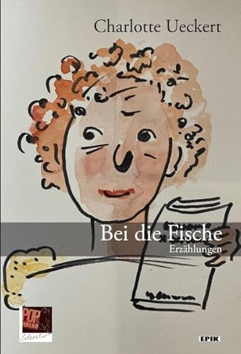 Bei die Fische: Erzählungen (Epik: Prosa)