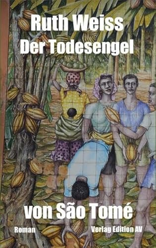 Der Todesengel von São Tomé: Roman