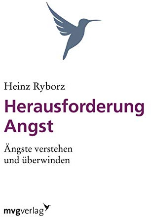 Herausforderung Angst: Ängste verstehen und überwinden